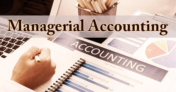 MANAGERIAL ACCOUNTING