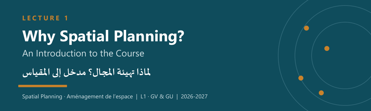 Lecture 1 banner: Why Spatial Planning? An Introduction to the Course